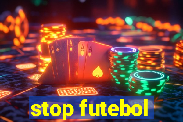 stop futebol