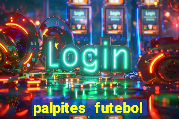 palpites futebol para hoje