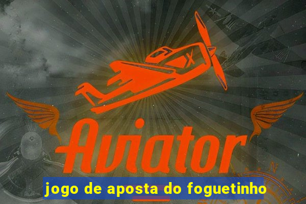 jogo de aposta do foguetinho