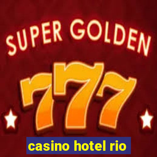 casino hotel rio