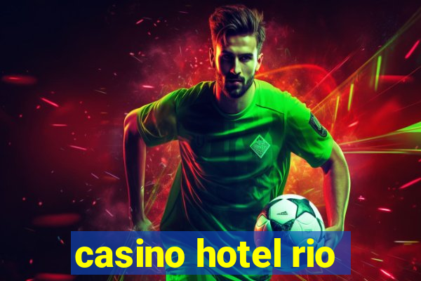 casino hotel rio