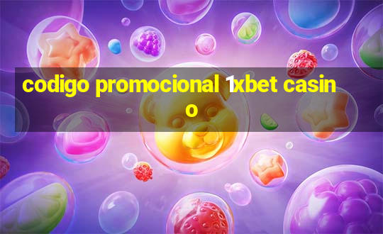 codigo promocional 1xbet casino