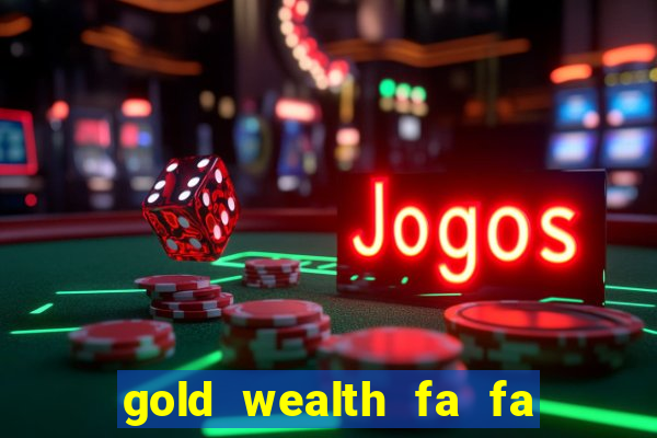 gold wealth fa fa fa domino