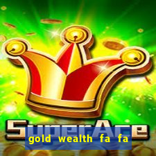 gold wealth fa fa fa domino