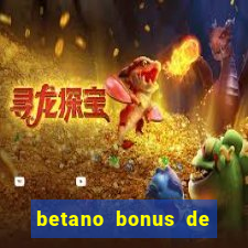 betano bonus de boas vindas