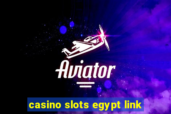 casino slots egypt link