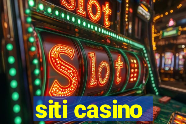 siti casino