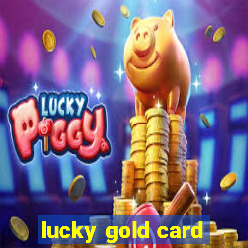 lucky gold card