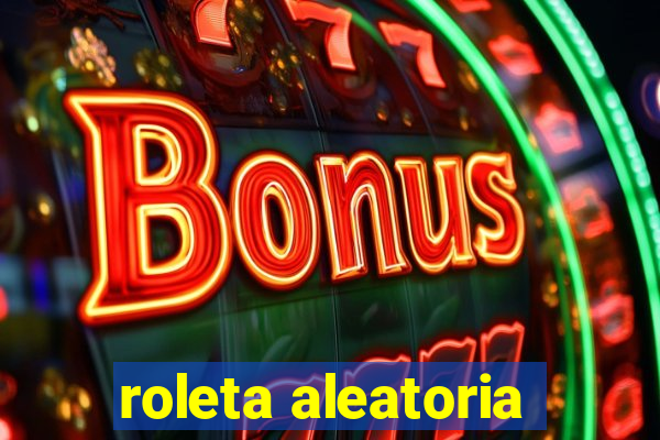 roleta aleatoria