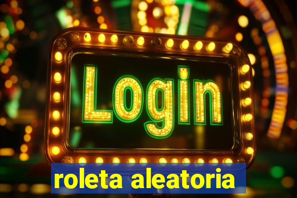 roleta aleatoria