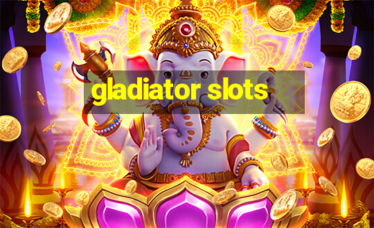 gladiator slots