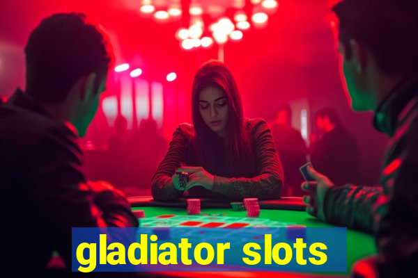 gladiator slots