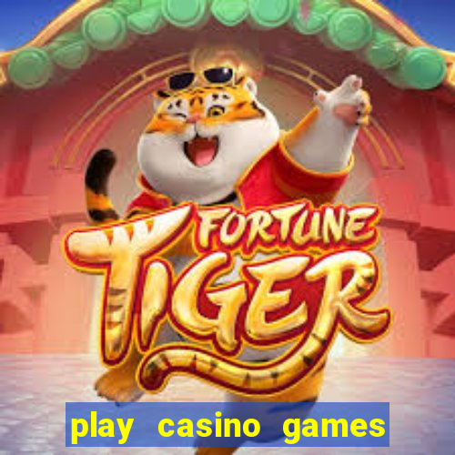 play casino games real money