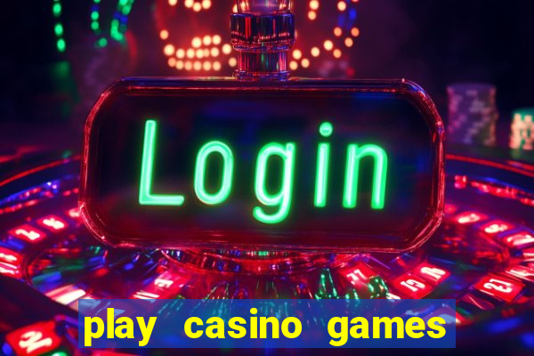 play casino games real money