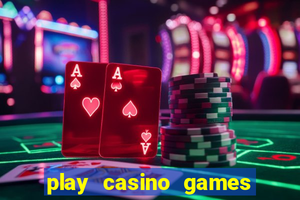 play casino games real money