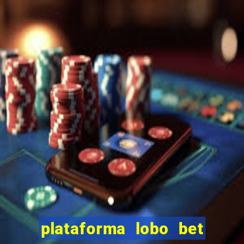 plataforma lobo bet é confiável