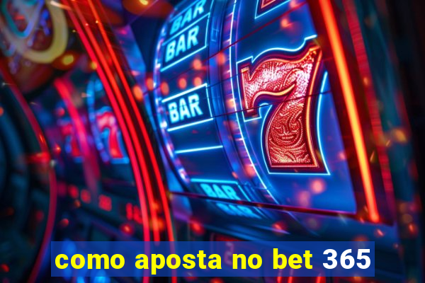 como aposta no bet 365