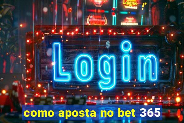 como aposta no bet 365