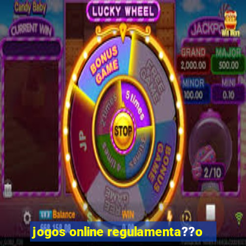 jogos online regulamenta??o