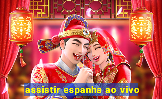 assistir espanha ao vivo