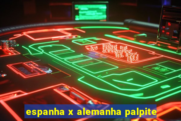 espanha x alemanha palpite