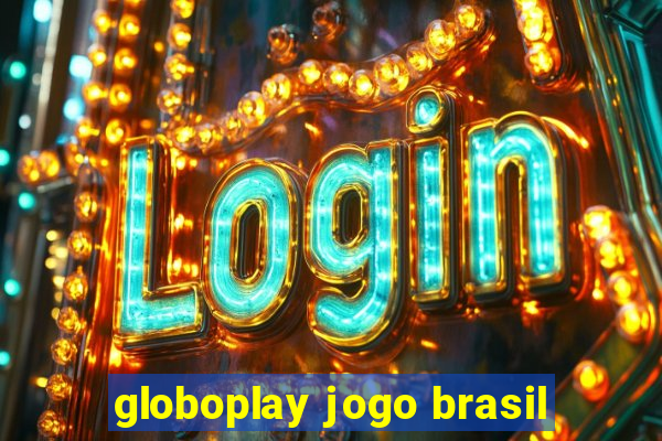 globoplay jogo brasil