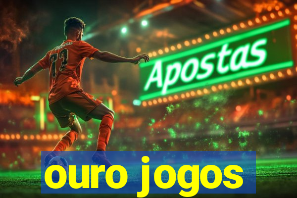 ouro jogos