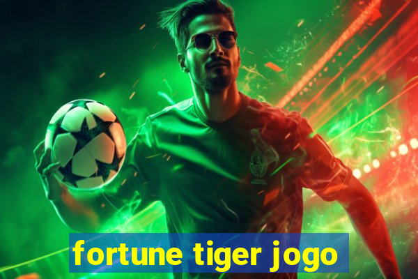 fortune tiger jogo