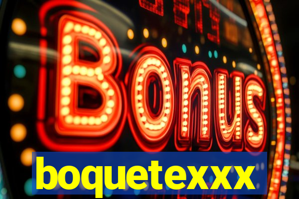 boquetexxx