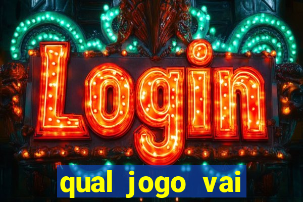 qual jogo vai passa hj na globo