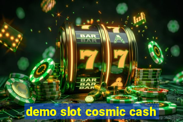 demo slot cosmic cash