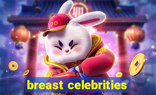 breast celebrities