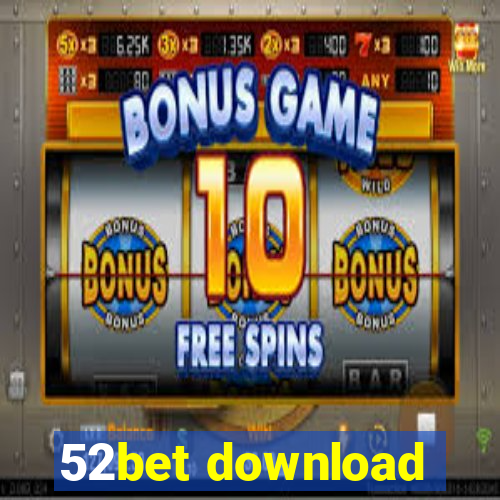 52bet download