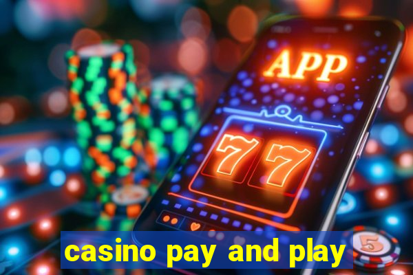 casino pay and play