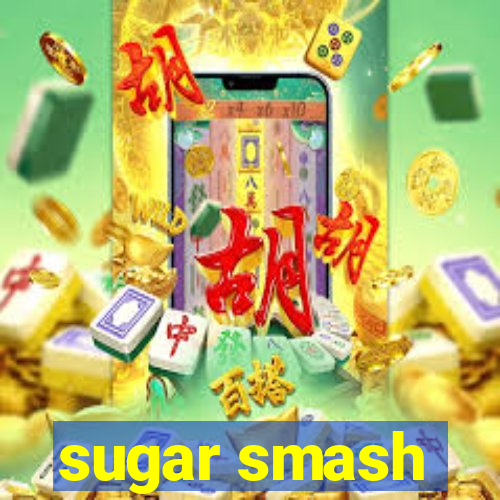 sugar smash