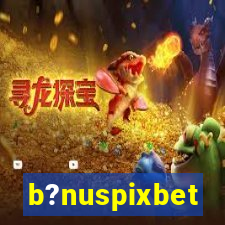 b?nuspixbet