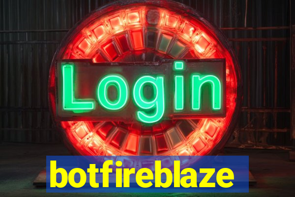 botfireblaze