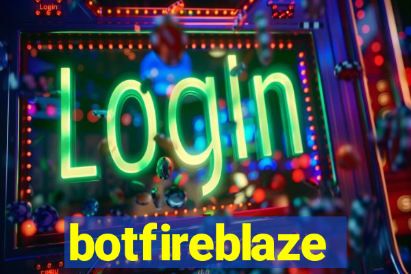 botfireblaze