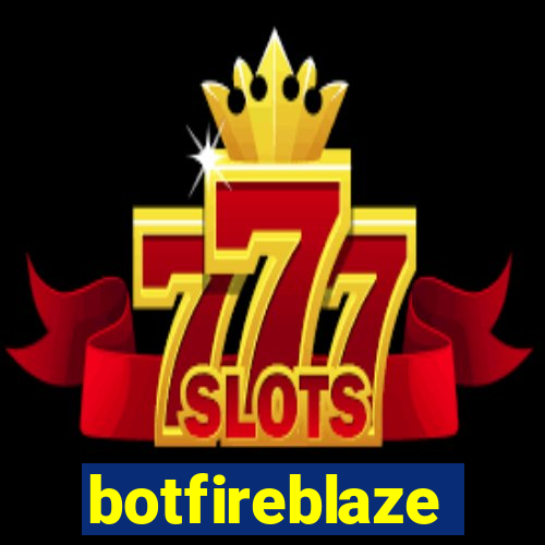 botfireblaze