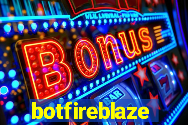 botfireblaze