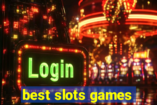 best slots games