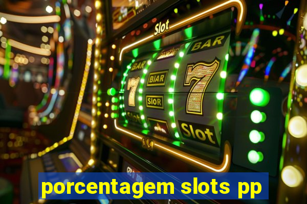 porcentagem slots pp