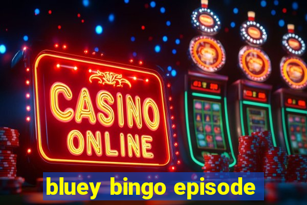 bluey bingo episode