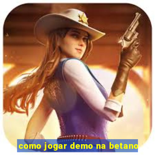 como jogar demo na betano