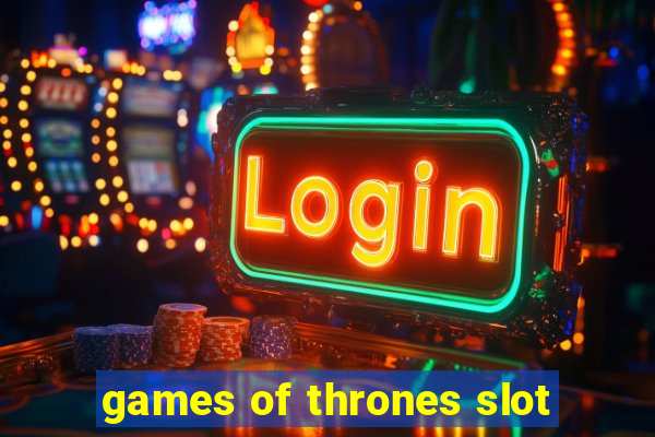 games of thrones slot