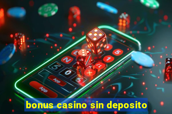 bonus casino sin deposito