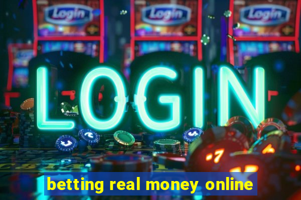 betting real money online