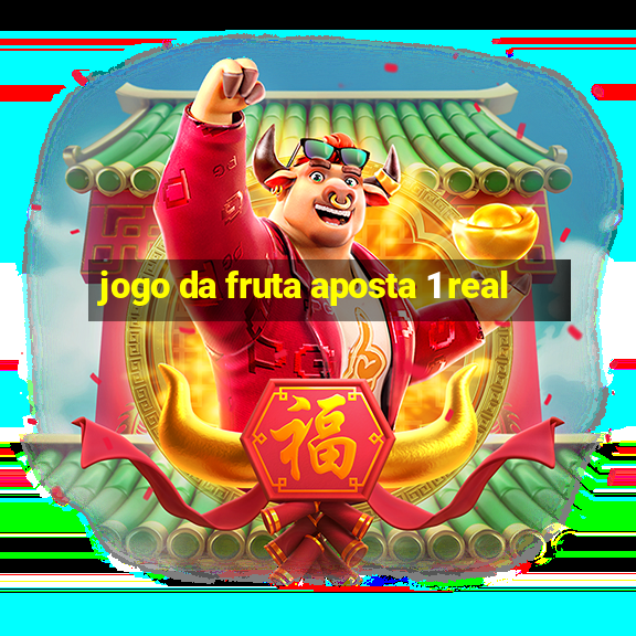 jogo da fruta aposta 1 real