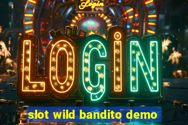 slot wild bandito demo