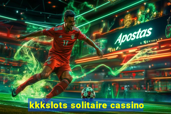 kkkslots solitaire cassino